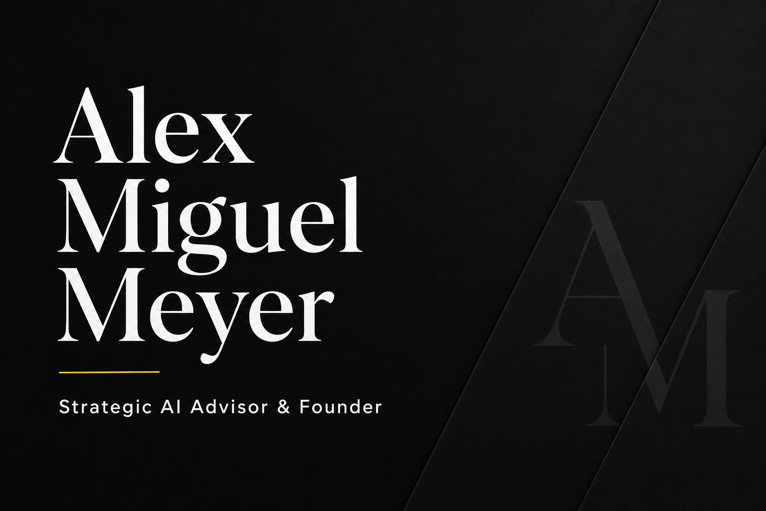 Alex Miguel Meyer — Strategic AI Advisor & Founder